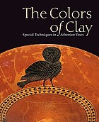 The colors of clay : special techniques in Athenian vases