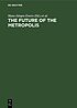 The Future of the Metropolis : Berlin London Paris... by Hans-Jürgen Ewers