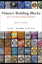 Natures building blocks : an A-Z guide to the elements