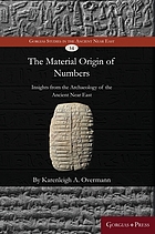 The material origin of numbers : insights from the archaeology of the ancient Near East