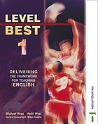 Level best. 1 Delivering the framework for teaching English. Teacher resource book