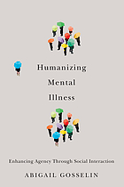book cover for Humanizing mental illness : enhancing agency through social interaction