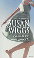 Là où la vie nous emporte : [roman] door Susan Wiggs