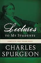 Lectures to my students : complete & unabridged