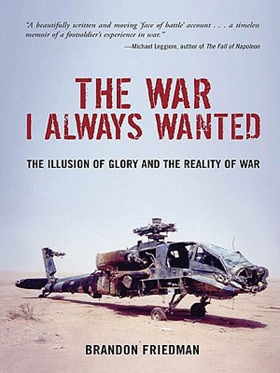 The war I always wanted : the illusion of glory and the reality of war ...