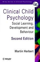 Clinical child psychology : social learning, development, and behaviour