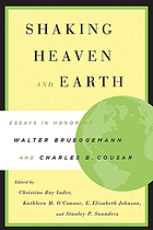 Shaking heaven and earth : essays in honor of Walter Brueggemann and Charles B. Cousar