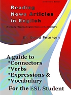 Reading news articles in English. A guide to connectors, verbs, expressions & vocabulary for the ESL student