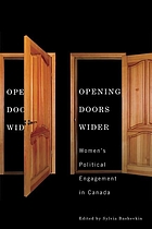 Opening doors wider : women's political engagement in Canada