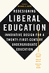 Redesigning liberal education : innovative design... by William Moner