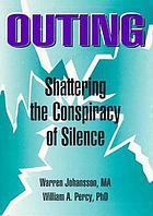 Outing : shattering the conspiracy of silence
