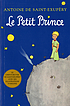 Le petit prince Auteur: Antoine de Saint-Exupéry