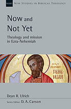 Now and not yet theology and mission in Ezra-Nehemiah