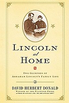 Lincoln at home : two glimpses of Abraham Lincoln's family life