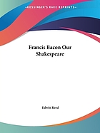 Francis Bacon, our Shake-speare