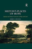 Milton's places of hope spiritual and political connections of hope with land