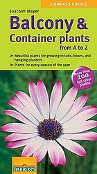Balcony & container plants from A to Z