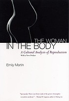 The woman in the body : a cultural analysis of reproduction