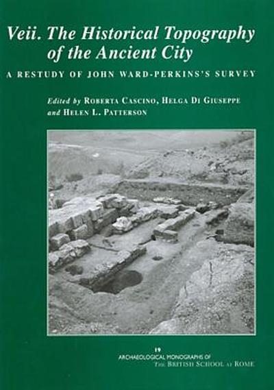 Veii: the historical topography of the ancient City : a restudy of John ...