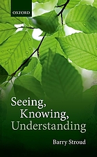 Seeing, knowing, understanding : philosophical essays