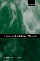 The Ideal of a Rational Morality: Philosophical Compositions.