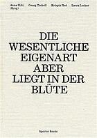 Anna Hilti. Die wesentliche Eigenart aber liegt in der Blüte.