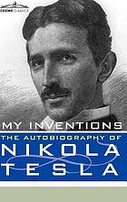 My Inventions The Autobiography Of Nikola Tesla Book