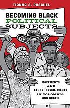 Becoming black political subjects - movements and ethno-racial rights in co.
