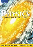 Physics : facts and practice for A level