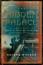 The hidden palace : a novel of the golem and the jinni