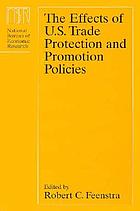 The effects of US trade protection and promotion policies : [papers presented at a National Bureau of Economic Research conference held in Richmond, Va. on Oct. 6-7, 1995]