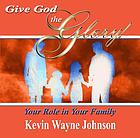 Give God the glory! : your role in your family