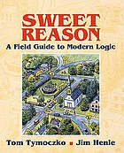 Sweet reason : a field guide to modern logic