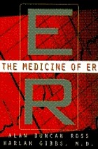 The Medicine of ER : or, how we almost die
