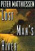 Lost Man's River by  Peter Matthiessen 
