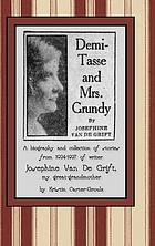 Demi-Tasse and Mrs. Grundy : a biography and collection of stories from 1924-1927 of writer Josephine Van De Grift, my great-grandmother