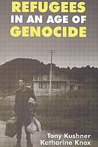 Refugees in an age of genocide : global, national, and local perspectives during the twentieth century