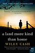 A land more kind than home : [a novel] Auteur: Wiley Cash