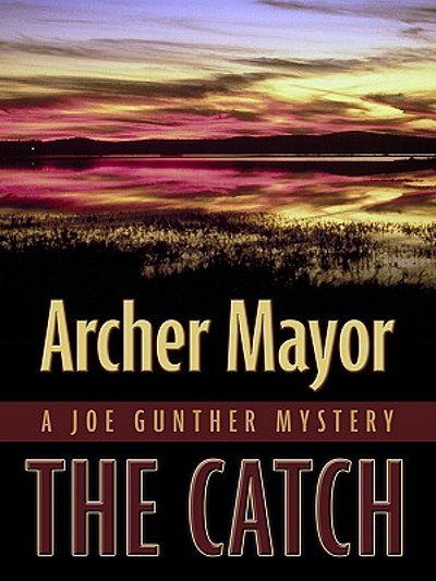 The catch : a Joe Gunther novel | WorldCat.org