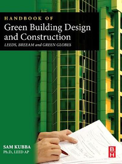 Handbook of green building design and construction : LEED, BREEAM, and ...