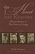 The heart has reasons : Holocaust rescuers and their stories of courage
