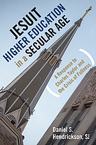 Front cover image for Jesuit higher education in a secular age : a response to Charles Taylor and the crisis of fullness