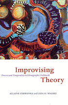 Improvising theory : process and temporality in ethnographic fieldwork