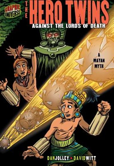 The hero twins : against the lords of death : a Mayan myth | WorldCat.org