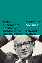 Milton Friedman and Economic Debate in the United States, 1932-1972. Volume 2