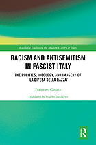 Racism and antisemitism in fascist Italy : the politics, ideology, and imagery of La difesa della raza