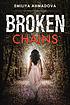 Broken chains by  Emiliya Ahmadova 