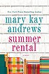 Summer rental by  Mary Kay Andrews 