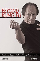 Beyond kung fu : breaking an opponent's power through relaxed tension