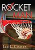Rocket man by  Jan L Coates 